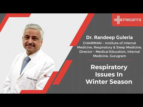 Respiratory issues in Winter Season | Dr. Randeep Guleria | Medanta Gurugram 